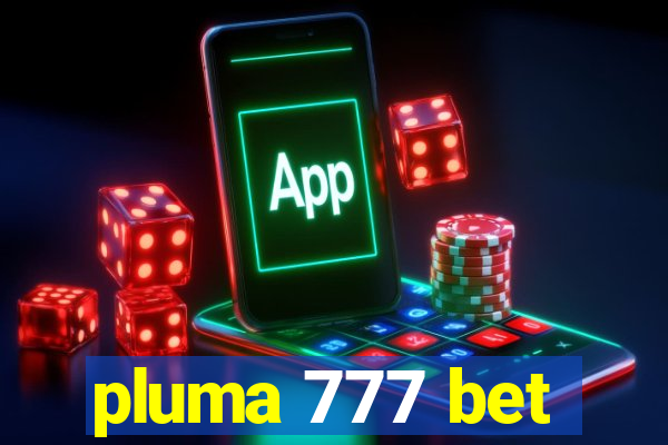 pluma 777 bet